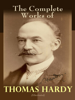 cover image of The Complete Works of Thomas Hardy (Illustrated)